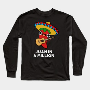 Juan In A Million Cute Mexican Chilli Pun Long Sleeve T-Shirt